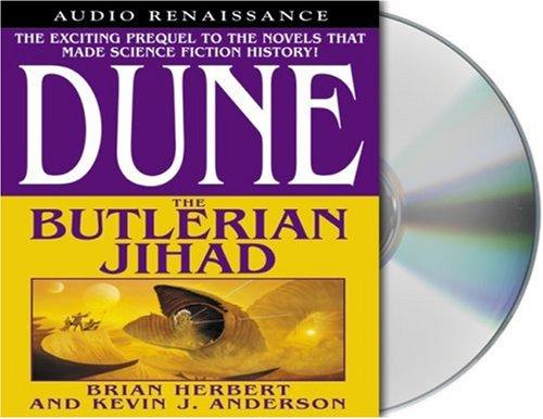 The Butlerian Jihad (Legends of Dune, Book 1) (AudiobookFormat, 2002, Audio Renaissance)