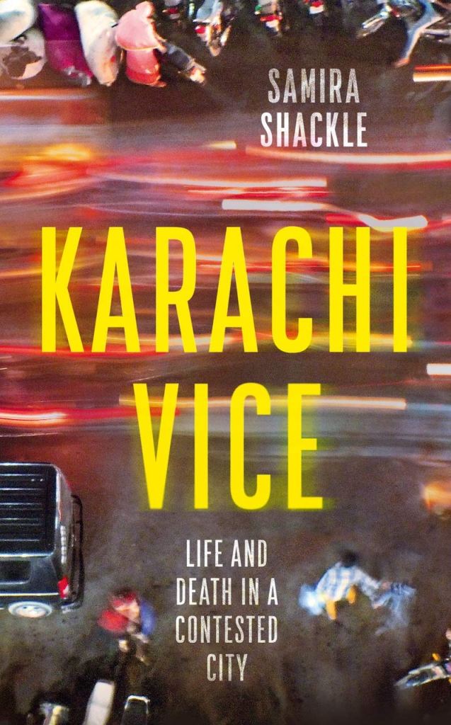 Karachi Vice (2021, Granta Books)