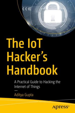 The IoT Hacker's Handbook (Paperback, Apress)