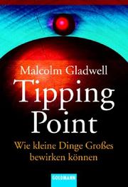 Der Tipping Point. Wie kleine Dinge Großes bewirken können. (German language, 2002, Goldmann)