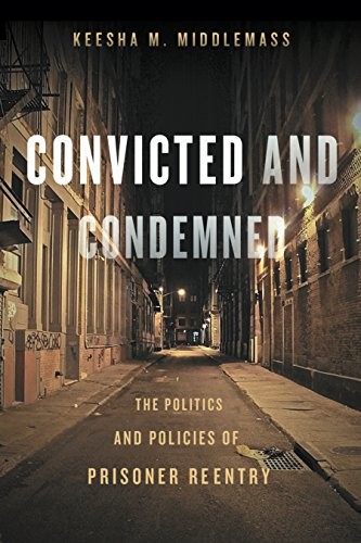 Convicted and Condemned (Hardcover, 2017, NYU Press)