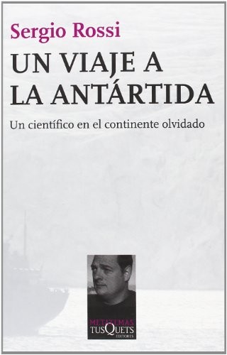 Un viaje a la Antártida (2013, Tusquets)