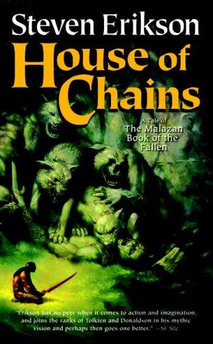 House of Chains (The Malazan Book of the Fallen, Book 4) (Paperback, 2007, Tor Fantasy)