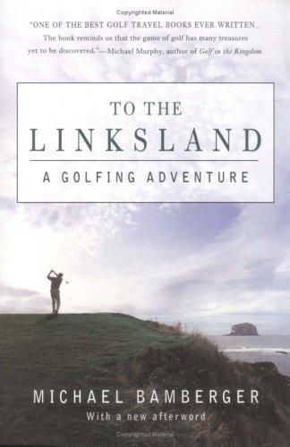 To the linksland (2005, Gotham Books)