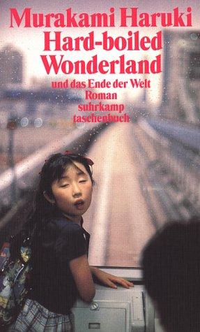 Hard-boiled Wonderland und das Ende der Welt. (German language, 2000, Suhrkamp)