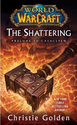 The Shattering: Prelude to Cataclysm (2011, Pocket Star Books)