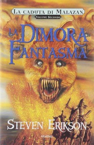 La dimora fantasma. La caduta di Malazan vol. 2 (Italian language, 2005)