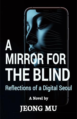 A Mirror for the Blind: Reflections of a Digital Seoul (2024, METRIC)