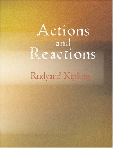 Actions and Reactions (Large Print Edition): Actions and Reactions (Large Print Edition) (Paperback, 2007, BiblioBazaar)