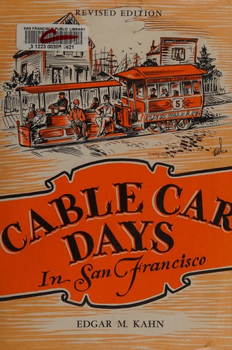 Cable car days in San Francisco (1944, Stanford University Press)