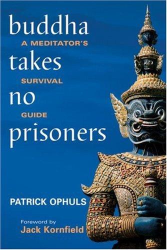 Buddha Takes No Prisoners (Paperback, 2007, North Atlantic Books)
