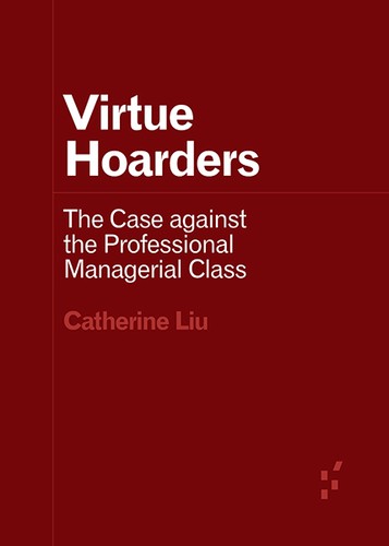 Virtue Hoarders (2021, University Of Minnesota Press)