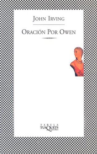 Oracion Por Owen (Ultimos Fabulas) (Spanish language, 2002, TusQuets)