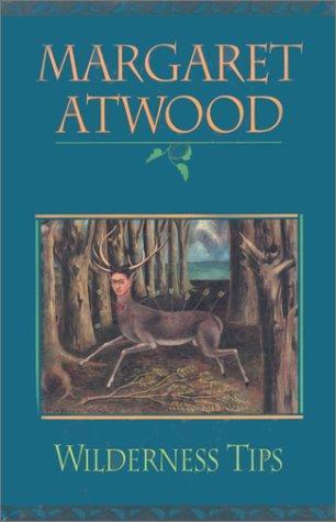 Wilderness Tips (1991, McClelland & Stewart)