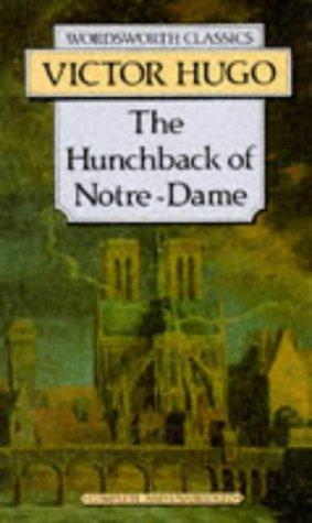 Hunchback of Notre Dame (Wordsworth Classics) (Wordsworth Collection) (Paperback, 1998, Wordsworth Editions Ltd)