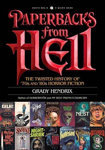 Paperbacks from Hell: The Twisted History of '70s and '80s Horror Fiction (2017, Quirk Books)