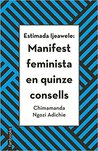 Estimada Ijeawele: Manifest feminista en quinze consells (2019, fanbooks)