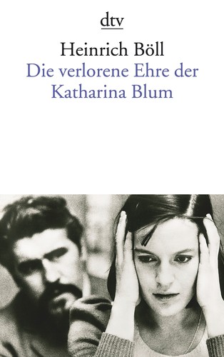 Die verlorene Ehre der Katharina Blum (Paperback, German language, 1991, Deutscher Taschenbuch Verlag)