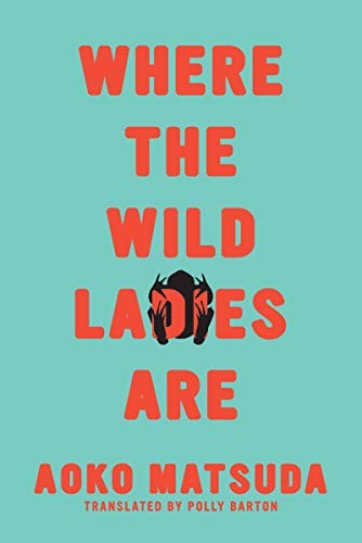 Where the Wild Ladies Are (Paperback, 2020, Soft Skull Press)
