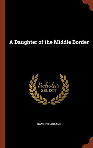 A Daughter of the Middle Border (Hardcover, Pinnacle Press)