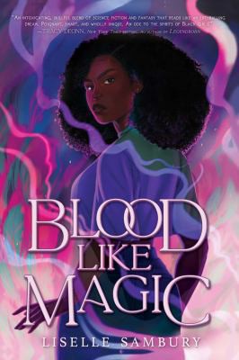 Blood Like Magic (2021, McElderry Books, Margaret K.)