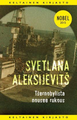 Tšernobylista nousee rukous : tulevaisuuden kronikka (Finnish language, 2015)