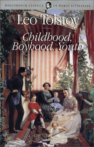 Childhood, Boyhood, Youth (Wordsworth Classics of World Literature) (2000, Wordsworth Edition)