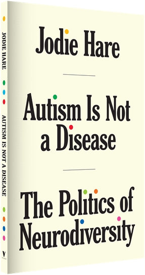 Autism Is Not a Disease (2024, Verso Books)