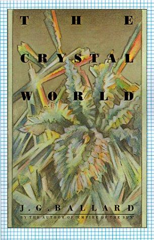 The Crystal World (1988, Farrar, Straus and Giroux)