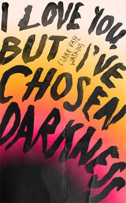 I Love You but I've Chosen Darkness (2022, Quercus)