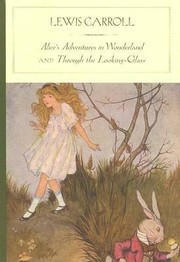 Alices Adventures In Wonderland And Through The Lookingglass And What Alice Found There (2005, Barnes & Noble Classics)