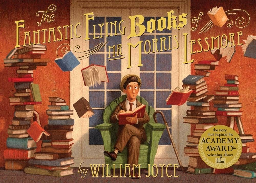 The Fantastic Flying Books of Mr. Morris Lessmore (2012, Atheneum Books for Young Readers)