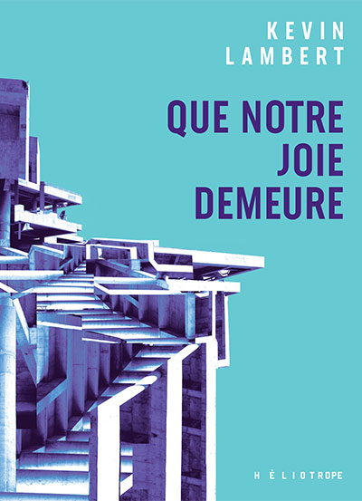 Que notre joie demeure (French language, 2023, Héliotrope)