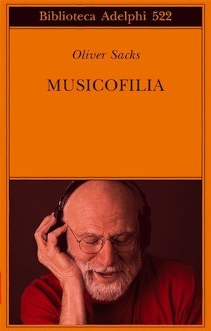 Musicofilia (Italian language, 2008, Adelphi Edizioni)