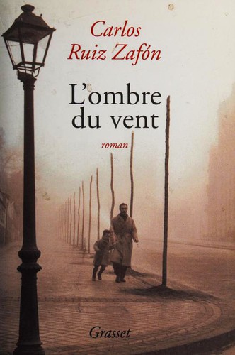 La Sombra del viento (Paperback, French language, 2004, Bernard Grasset)