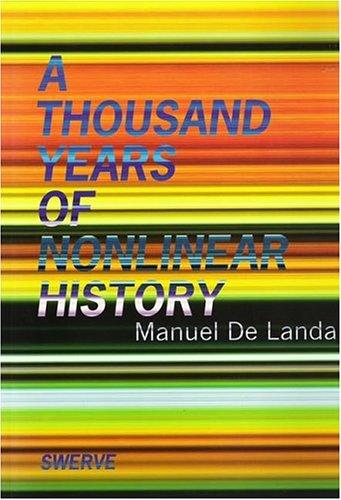 A thousand years of nonlinear history (1997, Zone Books)