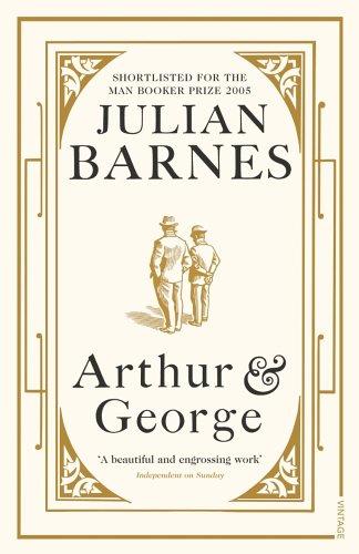 Arthur and George (2006, Jonathan Cape)