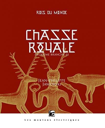 Chasse royale III (Rois du Monde #4) (French language, 2019)