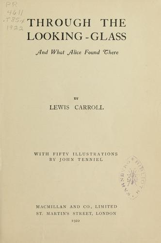 Through the looking-glass and what Alice found there (1922, Macmillan)