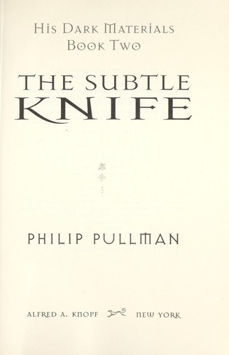 SUBTLE KNIFE (HIS DARK MATERIALS, NO 2) (1997, Alfred A. Knopf)
