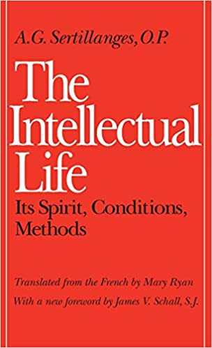 The Intellectual Life (Paperback, 1987, Catholic University of America Press)