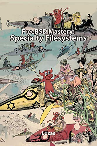 FreeBSD Mastery (Paperback, 2016, Tilted Windmill Press)