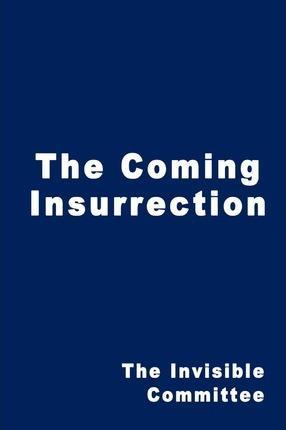 The Coming Insurrection (2010, MIT Press)