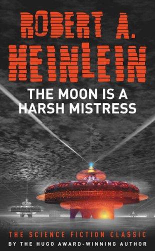 The Moon Is a Harsh Mistress (2005, Hodder & Stoughton Paperbacks)