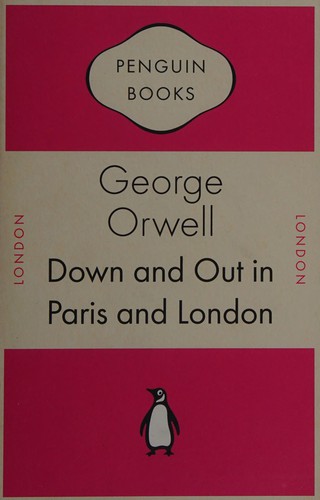Down and out in Paris and London (2009, Penguin Books)