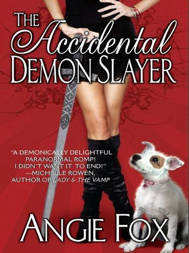 The Accidental Demon Slayer (2009, Dorchester Publishing Co., Inc.)