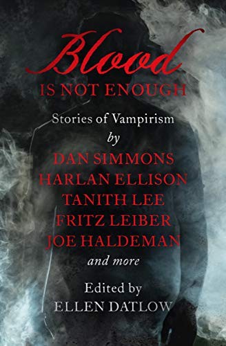 Blood Is Not Enough: Stories of Vampirism (2019, Open Road Media Sci-Fi & Fantasy)