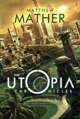 The Utopia Chronicles (Atopia) (2017, 47North)