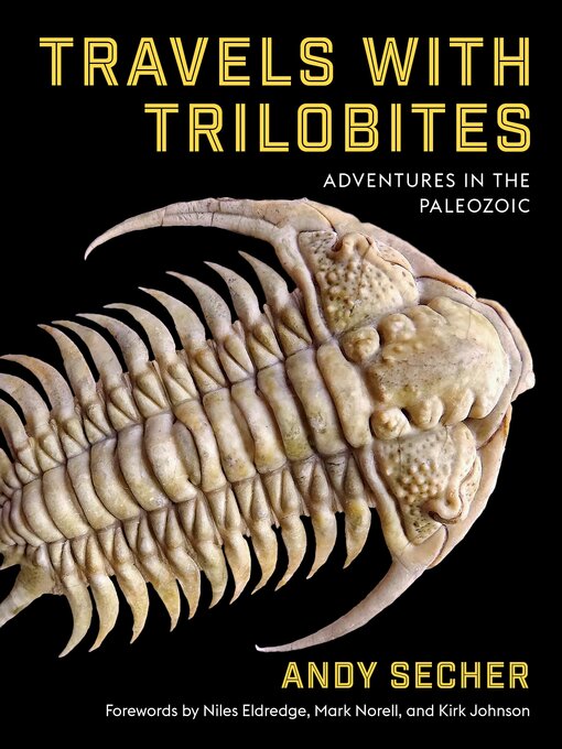Travels with Trilobites - Adventures in the Paleozoic (2022, Columbia University Press)