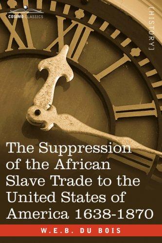 The Suppression of the African Slave Trade to the United States of America 1638-1870 (Paperback, 2007, Cosimo Classics)